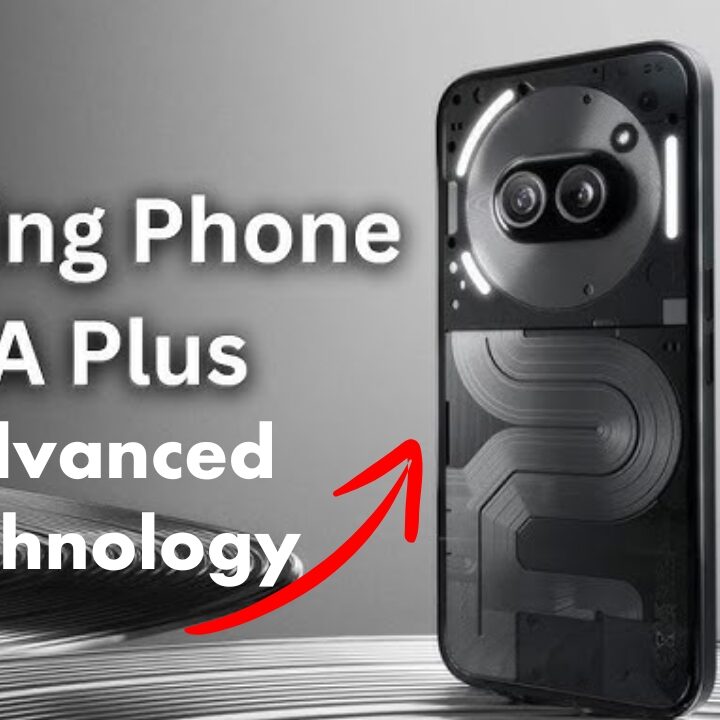 Nothing Phone 2a Plus smartphone with advanced technology has arrived in the market